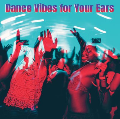 Dance Vibes For Your Ears (sampler)